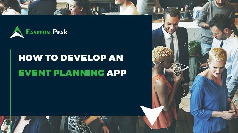 How To Develop An Event App A Step By Step Guide